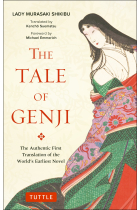 Tale of Genji : The Authentic First Translation of the World's Earliest Novel