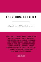 Escritura creativa: 20 grandes autores y 70 ejercicios de escritura