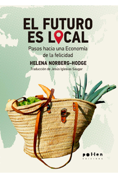 El futuro es local. Pasos hacia una economía de la felicidad