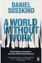 A World Without Work: Technology, Automation and How We Should Respond