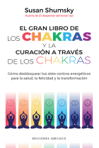 El gran libro de los chakras y la curación a través de los chakras