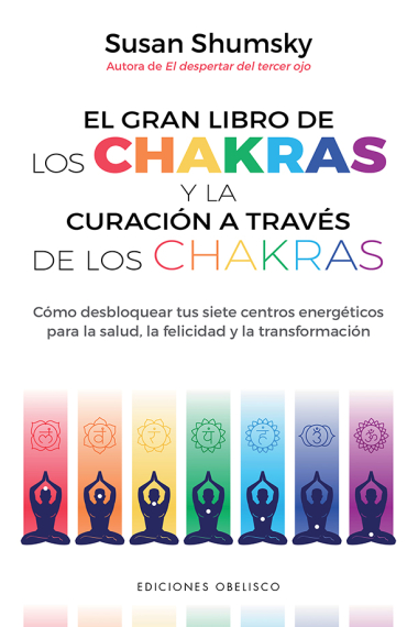 El gran libro de los chakras y la curación a través de los chakras