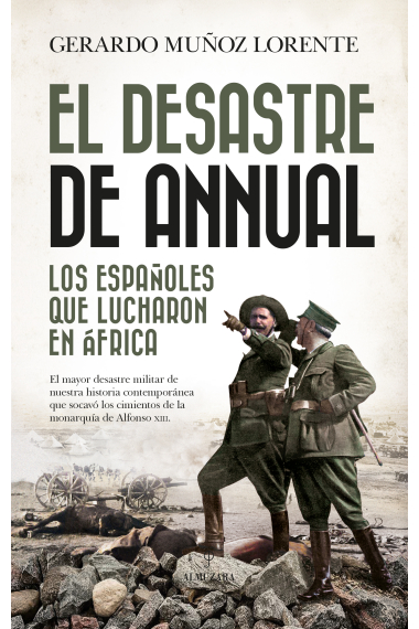 El desastre de Annual. Los españoles que lucharon en África