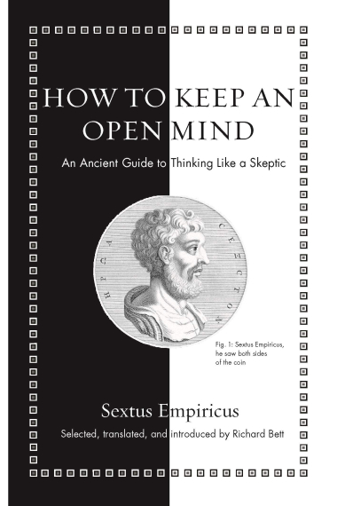 How to Keep an Open Mind: An Ancient Guide to Thinking Like a Skeptic