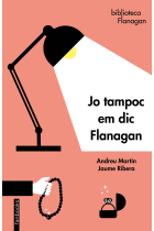 Jo tampoc em dic Flanagan