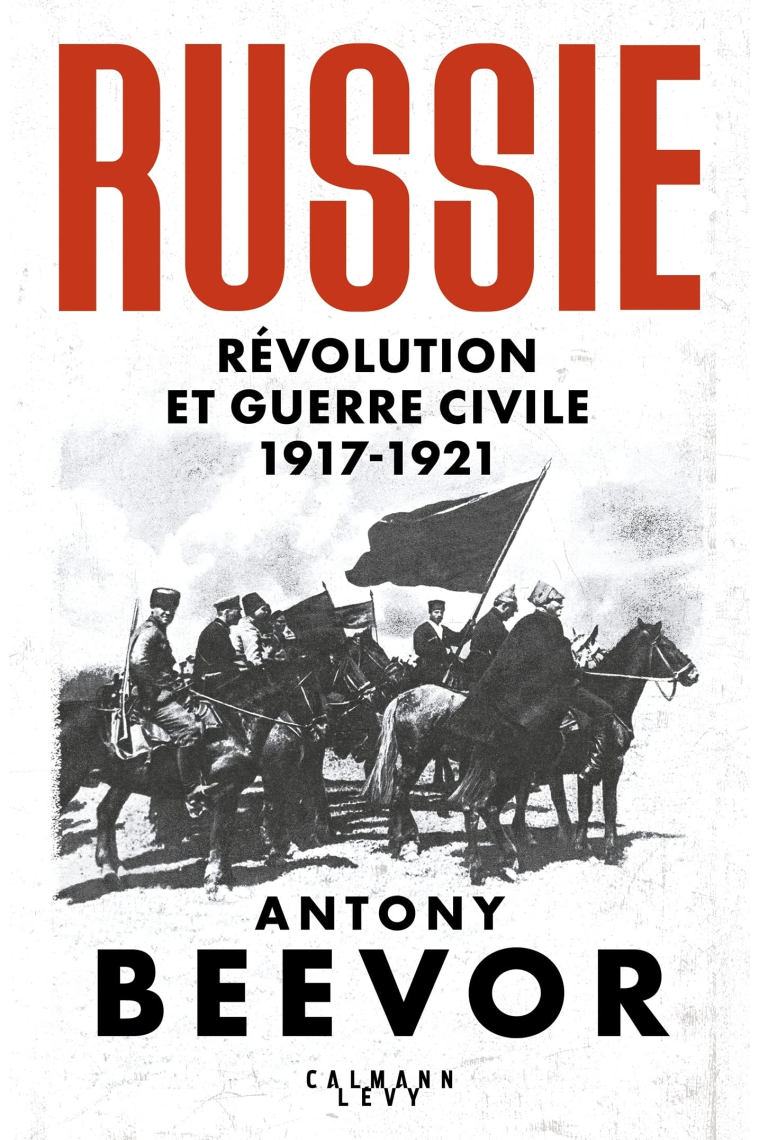 Russie: Révolution et Guerre Civile 1917-1921