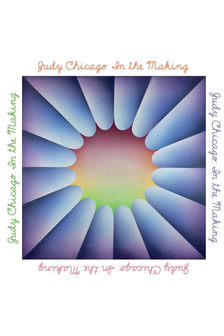 Judy Chicago: In the Making: A Retrospective