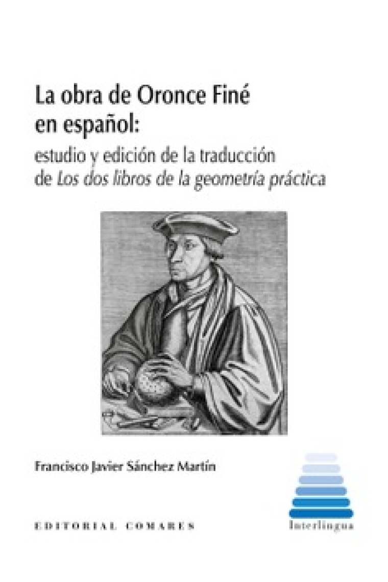 La obra de Oronce Finé en español. Estudio y edición de la traducción de Los dos libros de la geometría práctica