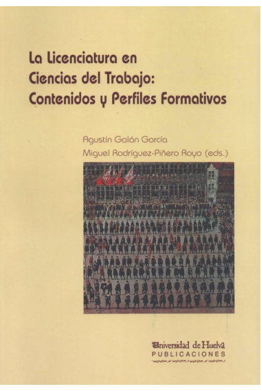 La Licenciatura en Ciencias del Trabajo: Contenidos y Perfiles Formativos