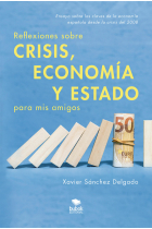 REFLEXIONES SOBRE CRISIS ECONOMIA Y ESTADO PARA MIS AMIGOS