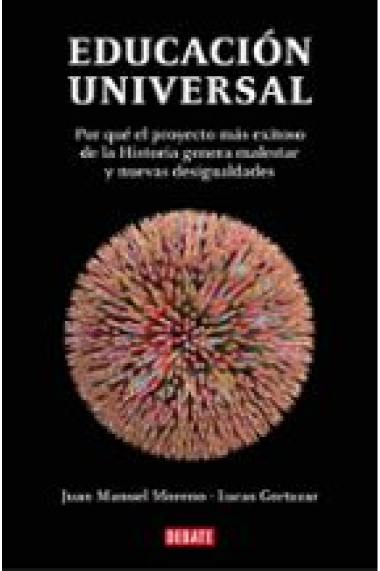 Educación universal. Como el proyecto más exitoso de la historia genera malestar y nuevas desigualdades