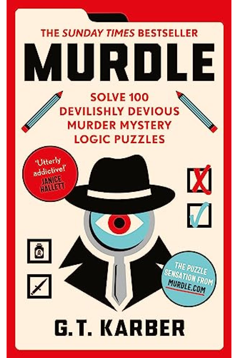 Murdle: Solve 100 Devilishly Devious Murder Mystery Logic Puzzles (Murdle Puzzle Series)