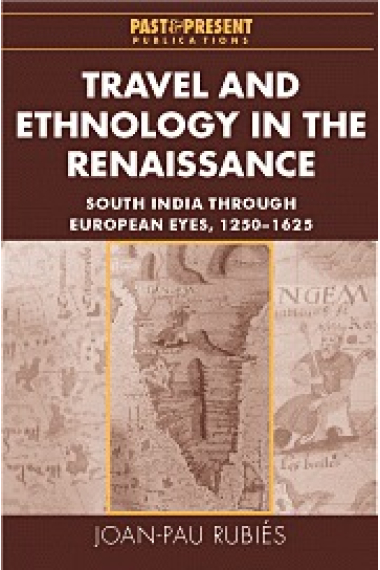 Travel and ethnography in the Renaissance (South India through european eyes, 1250-1625)