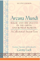 Arcana Mundi: magic and the occult in the greek and roman worlds (A collection of ancient texts)