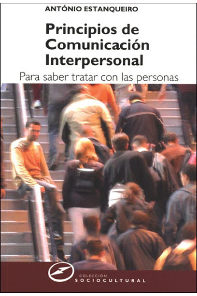 Principios de comunicación interpersonal.Para saber tratar con las personas