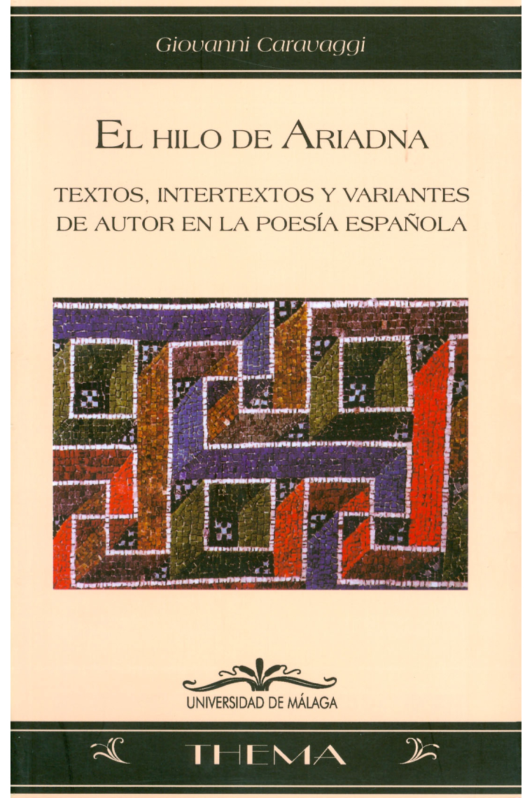 El hilo de Ariadna : textos, intertextos y variantes de autor en la poesía española (2007)