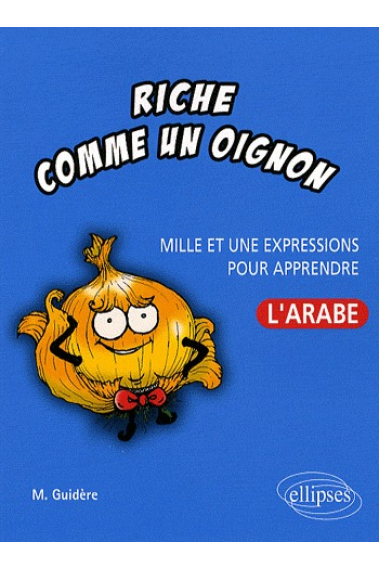 Riche comme un onion, une expression  pour apprendre l'arabe