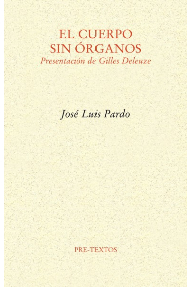 El cuerpo sin órganos: presentación de Gilles Deleuze