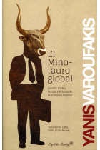 El Minotauro global. Estados Unidos, Europa y el futuro de la economía mundial