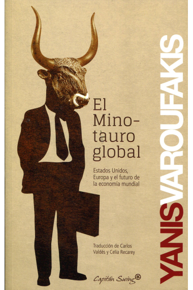 El Minotauro global. Estados Unidos, Europa y el futuro de la economía mundial