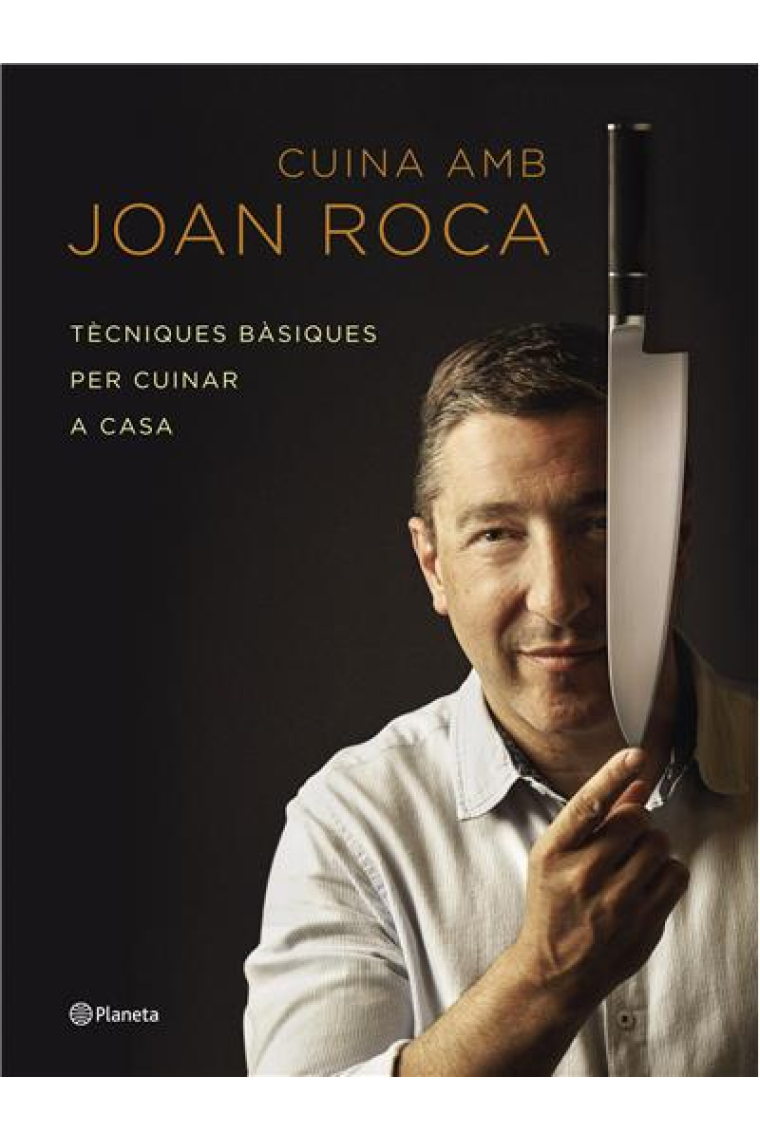 Cuina amb Joan Roca. Tècniques bàsiques per cuinar a casa