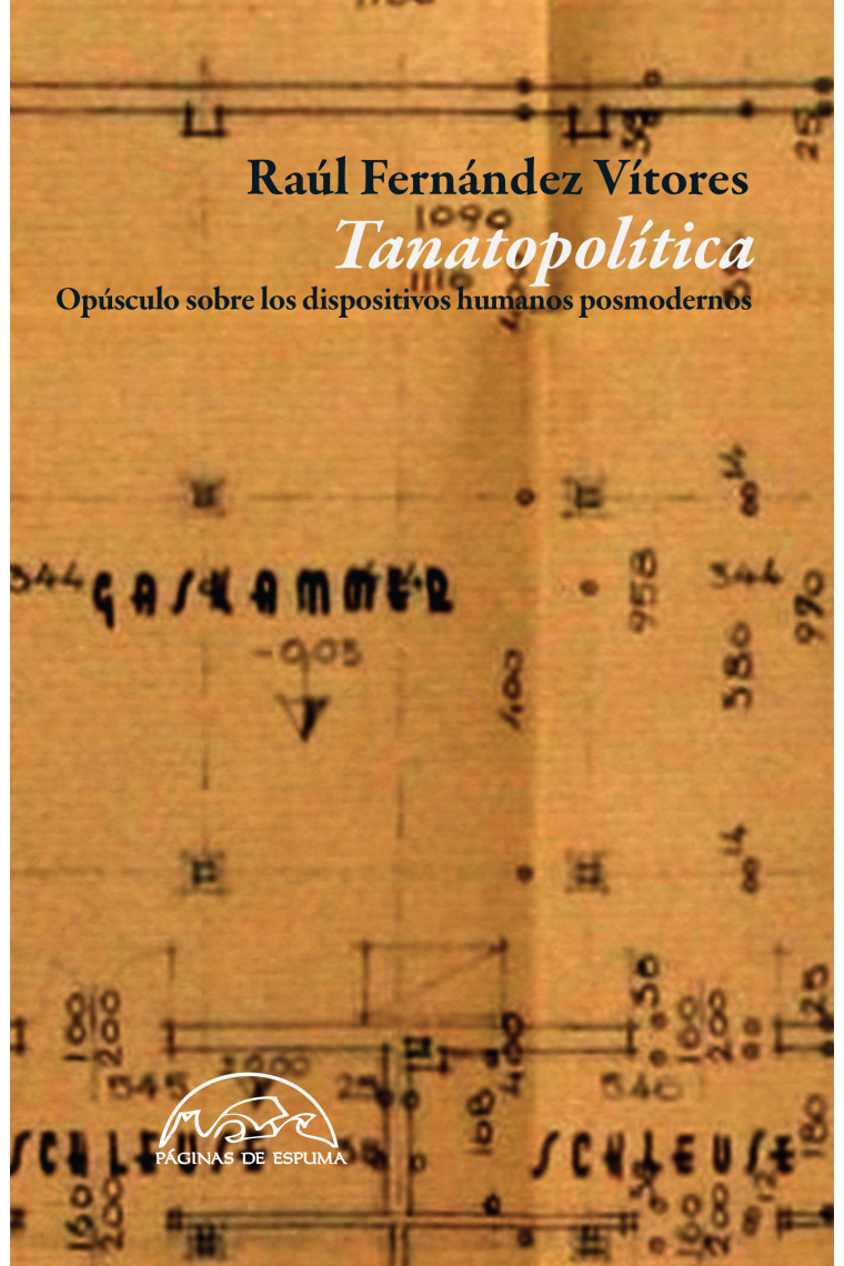 Tanatopolítica. Opúsculo sobre los dispositivos humanos postmodernos