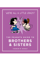 The Peanuts Guide to Brothers and Sisters