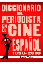 Diccionario del periodista en el cine español (1896-2010)