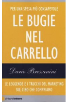 Le bugie nel carrello. Le leggende e i trucchi del marketing sul cibo che compriamo