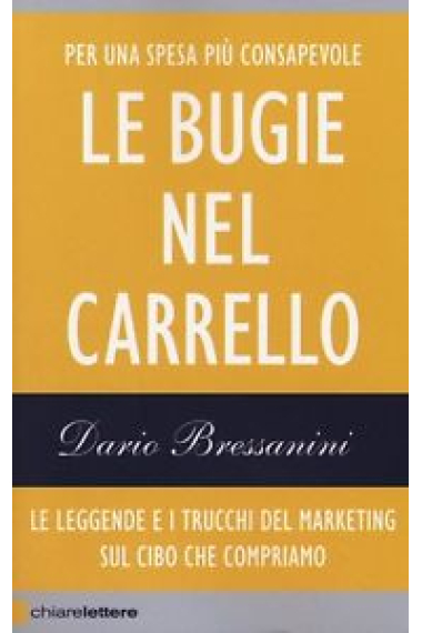 Le bugie nel carrello. Le leggende e i trucchi del marketing sul cibo che compriamo