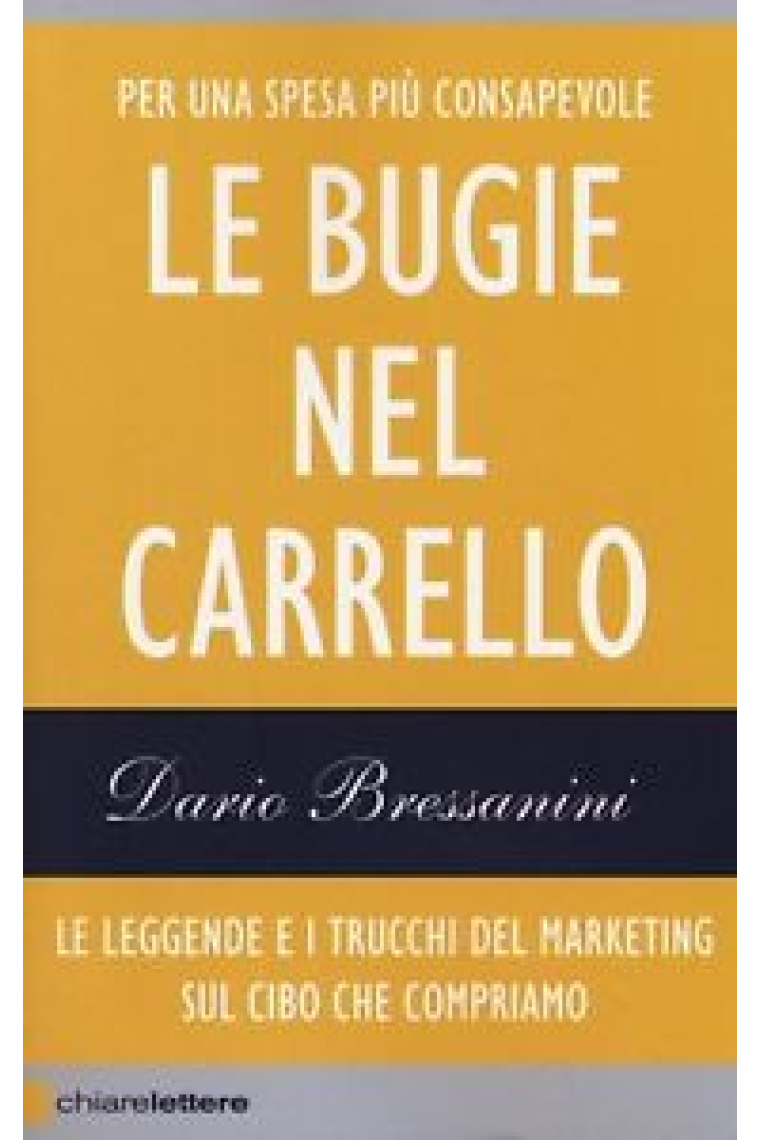 Le bugie nel carrello. Le leggende e i trucchi del marketing sul cibo che compriamo