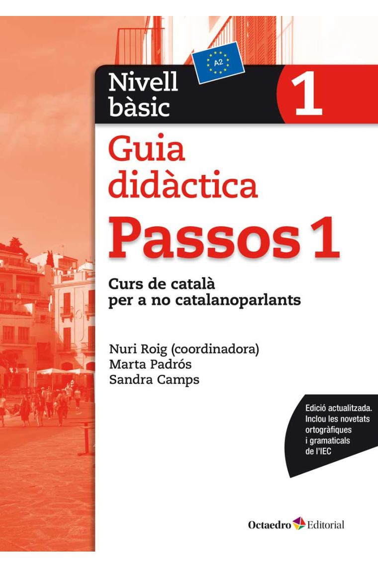 Passos 1. Guia didàctica. Nivell bàsic (A2) Curs de català per a adults. Nova edició