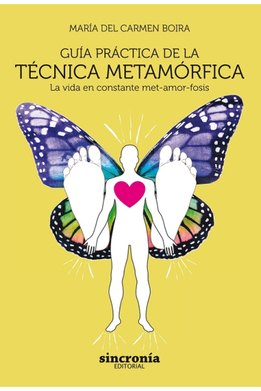 Guía práctica de la técnica metamórfica.La vida en constante met-amor-fosis