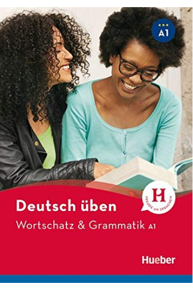 Deutsch üben: Wortschatz & Grammatik A1