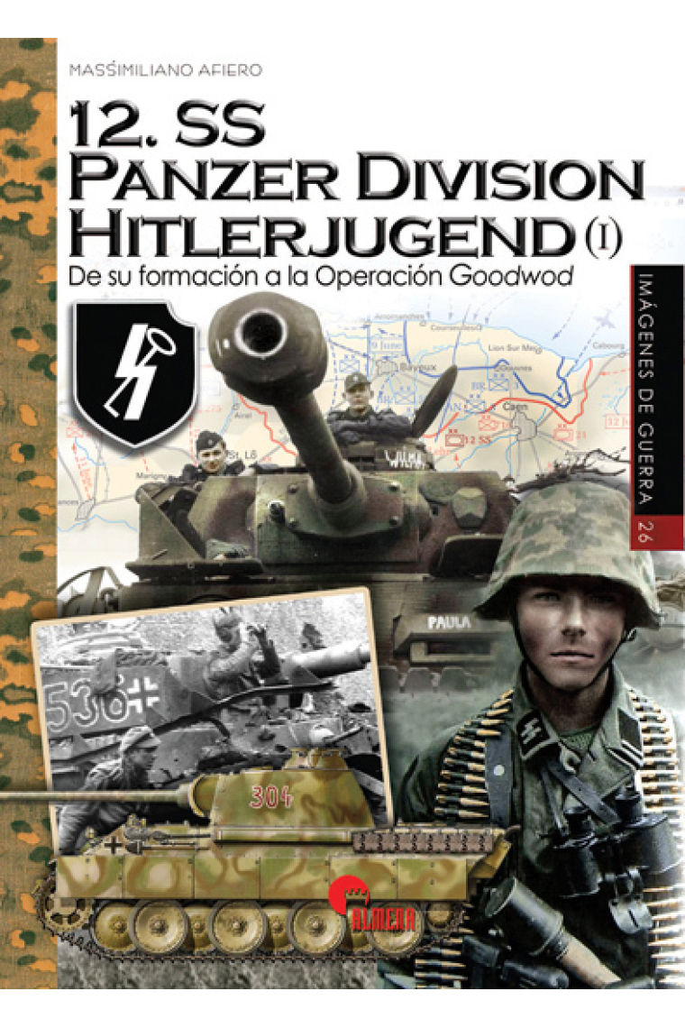 12.SS Panzer Division Hitlerjugend (I). De su formación a la Operación Goodwod