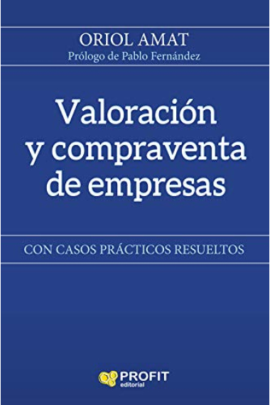 Valoración y compraventa de empresas. Con casos prácticos resueltos