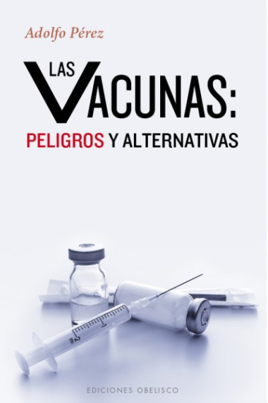 Las vacunas: peligros y alternativas