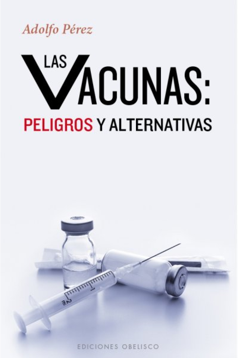 Las vacunas: peligros y alternativas