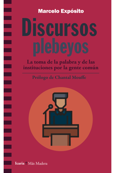 Discursos plebeyos. La toma de la palabra y de las instituciones por la gente común