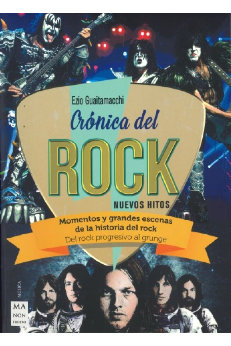 Crónica del rock. Nuevos hitos. Momentos y grandes escenas de la historia del rock. Del rock progresivo al grunge