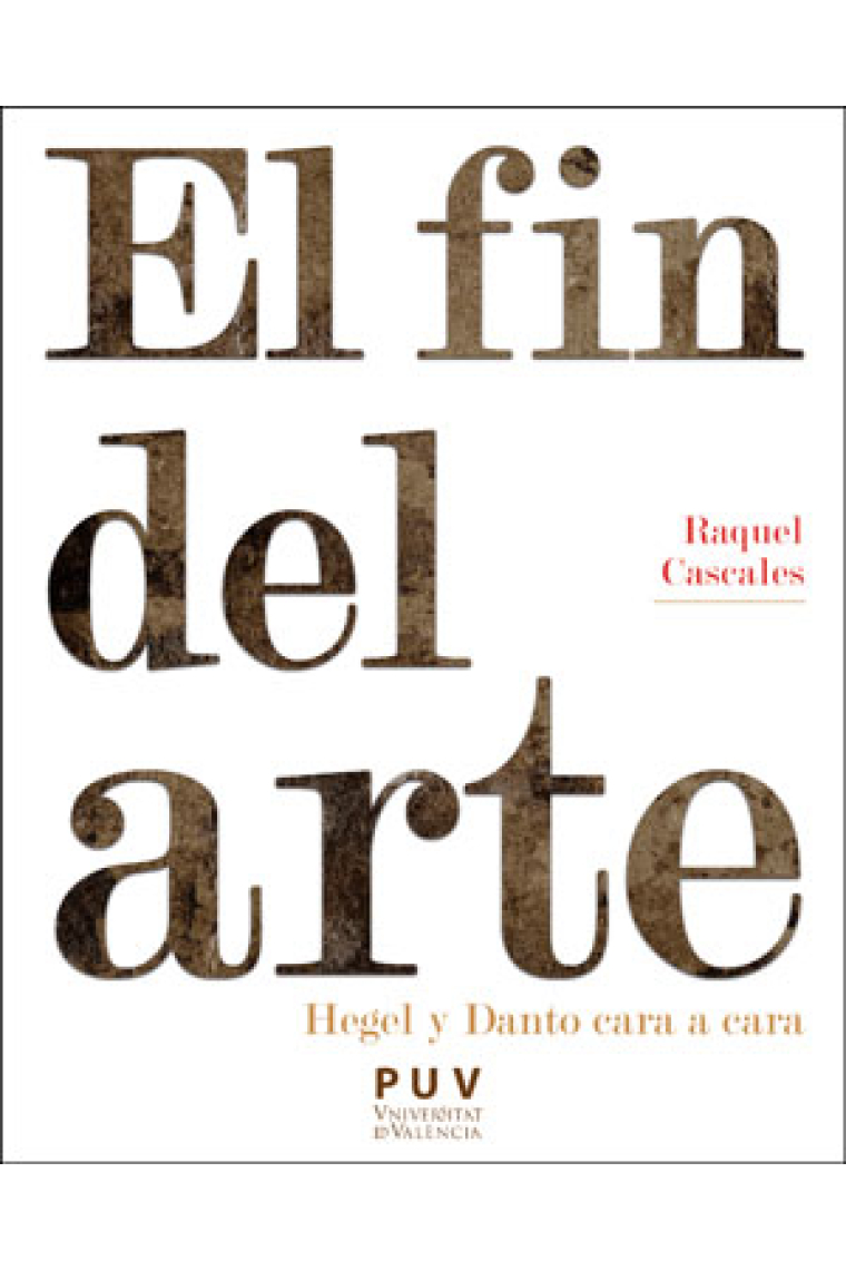 El fin del arte. Hegel y Danto cara a cara