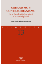 Urbanismo y contraurbanismo: de la Revolución Industrial a la ciudad global