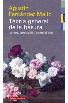 Teoría general de la basura (Cultura, apropiación, complejidad)