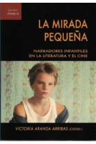 La mirada pequeña. Narradores infantiles en la literatura y el cine