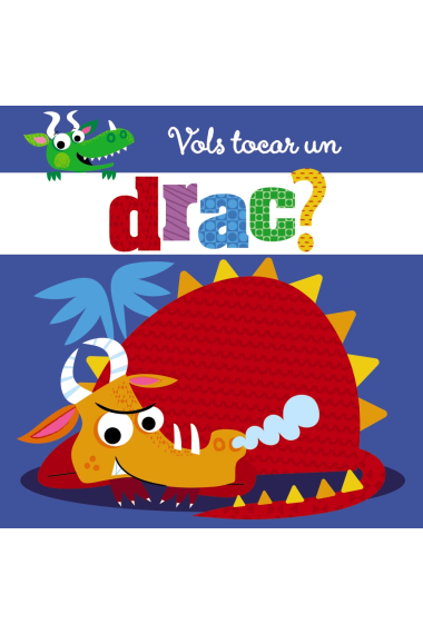 Vols tocar un drac?