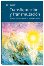 Transfiguración y transmutación: el proceso del surgimiento de un nuevo tipo humano