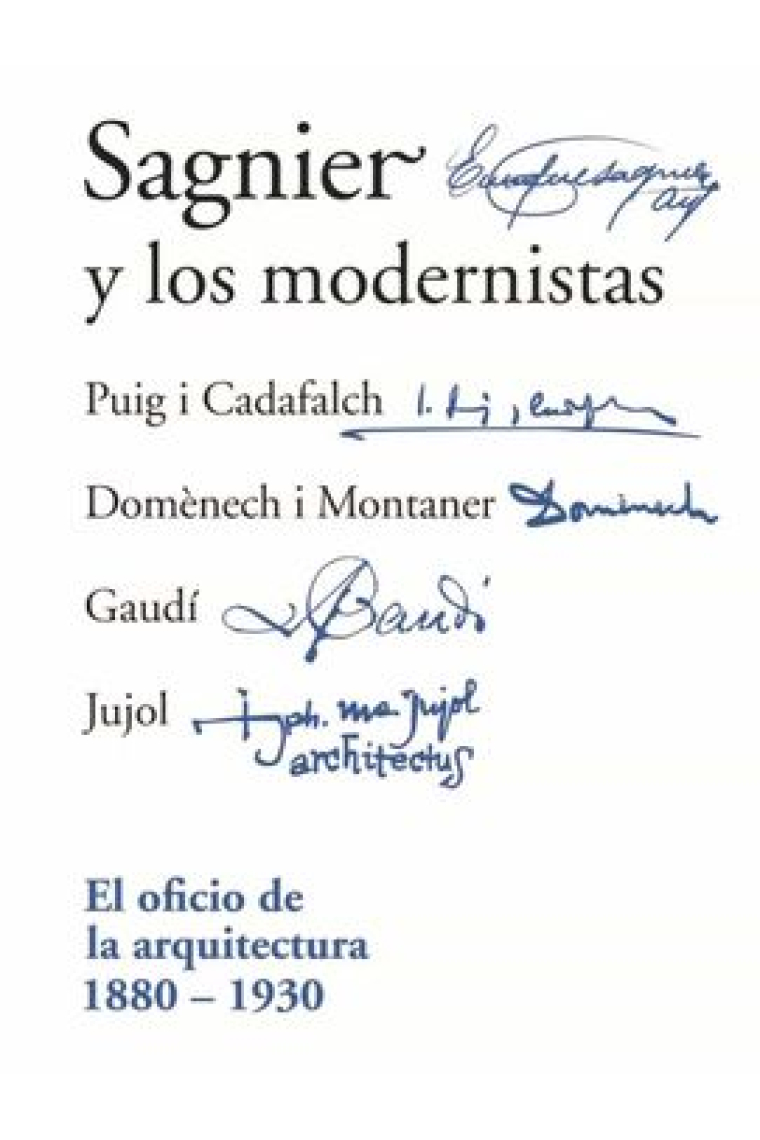 Sagnier y los modernistas. El oficio de la arquitectura 1880-1930