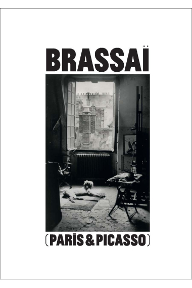 Brassaï. París & Picasso