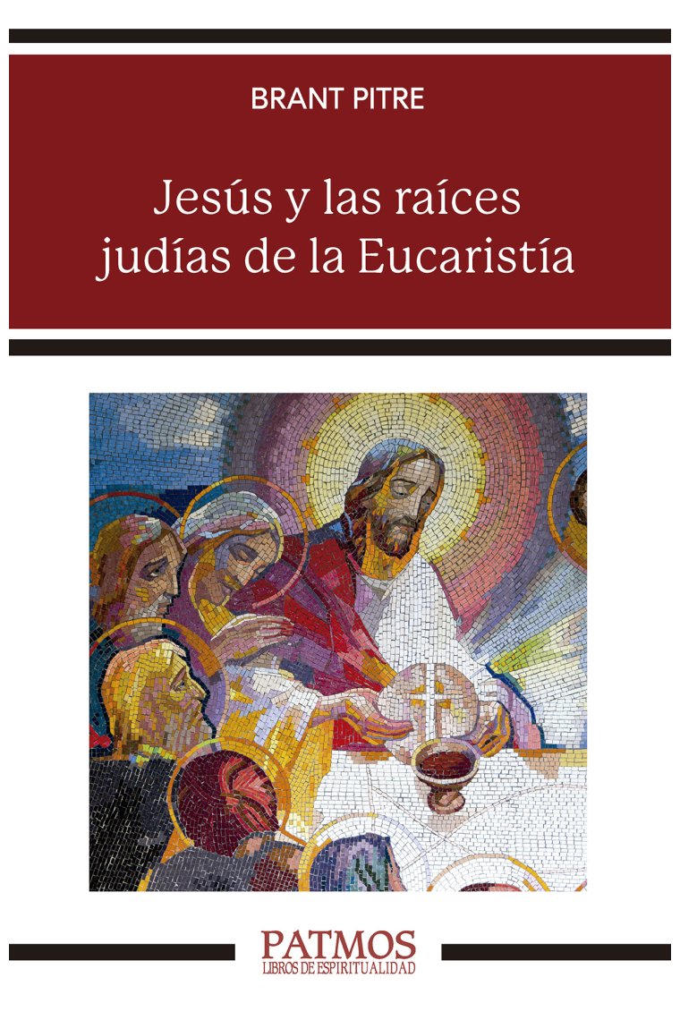 Jesús y las raíces judías de la Eucaristía: los secretos desvelados de la Última Cena