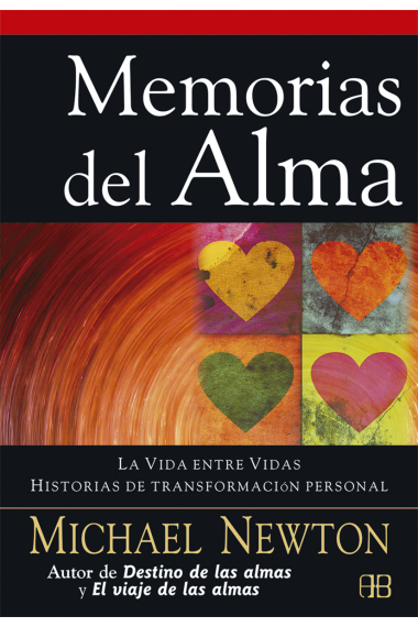 Memorias del alma. La vida entre vidas. Historias de transformación personal